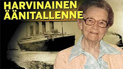Kuuntele tallenne: Titanicilta selvinnyt suomalainen Anna kertoo - 