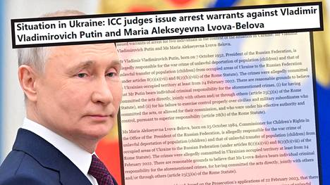 Kansainvälinen rikostuomioistuin antoi pidätysmääräyksen Venäjän presidentti Vladimir Putinista.