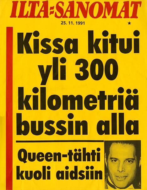 Ilta-Sanomat 25.11.1991. Ensimmäisen painoksen lööppi kertoi Freddie Mercuryn sairastuneen. Kolmanteen painokseen ehti suru-uutinen.