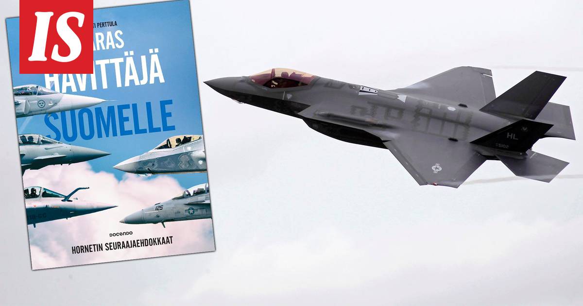 Suomen hävittäjähankinta: ”F-35 on ehdokkaani”, paljastaa ilmavoimien  ex-komentaja uutuuskirjassa - Kotimaa - Ilta-Sanomat