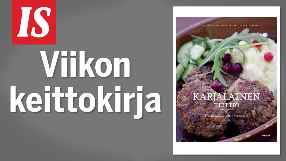 Tunnetko karjalaisen keittiön salaisuudet? - Karjalainen keittokirja on  viikon keittokirja - Keittokirjat - Ilta-Sanomat